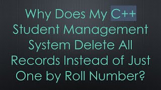 Why Does My C Student Management System Delete All Records Instead of Just One by Roll Number [upl. by Htiffirg29]