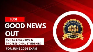 ICSI IMPORTANT ANNOUNCEMENT FOR ALL CA STUDENTS FOR JUNE 2024 EXAM [upl. by Elumas969]