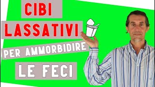 I migliori cibi lassativi che ammorbidiscono le feci [upl. by Braswell795]