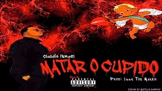 Cláudio Ismael  Matar O Cupido [upl. by Nauqel631]