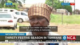 SAs Water Crisis  Thirsty festive season in Tshwane [upl. by Ycnay701]