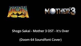 MOTHER 3 OST Its Over Doom 64 cover [upl. by Enilkcaj]