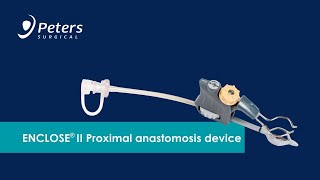 ENCLOSE® II  Proximal Anastomosis Assist Device [upl. by Venezia]