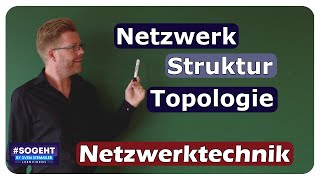 Netzwerktopologien  Struktur von Netzwerken  Netzwerktechnik  einfach und anschaulich erklärt [upl. by Fennie891]