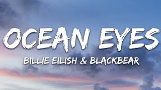 Billie Eilish amp Blackbear  Ocean Eyes Lyrics [upl. by Martina869]