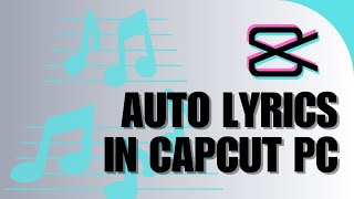 How To Add Auto Lyrics In CapCut PC [upl. by Yahska]