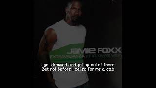 Jamie Foxx Feat Kanye West  Extravaganza Lyrics Video [upl. by Enilasor]