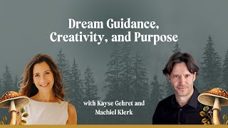 Dream Guidance Creativity and Purpose with Machiel Klerk [upl. by Lau655]