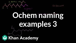 Organic chemistry naming examples 3  Organic chemistry  Khan Academy [upl. by Beatrisa]