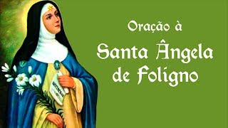 Oração à Santa Ângela de Foligno  4 de janeiro [upl. by Evangelin]