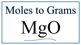 How to Convert Moles of MgO to Grams [upl. by Rowena]