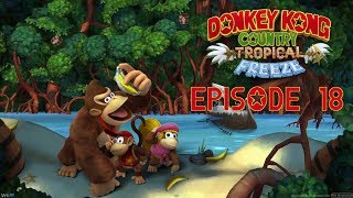 Donkey Kong Country  Tropical Freeze Playthrough FR  Episode 18  Cest chaud [upl. by Lew]