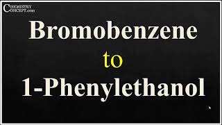 Bromobenzene to 1Phenylethanol  Conversions of Organic Chemistry [upl. by Calbert]