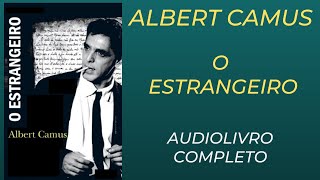 ✅ O ESTRANGEIRO  Albert Camus  AUDIOLIVRO COMPLETO [upl. by Tengler549]