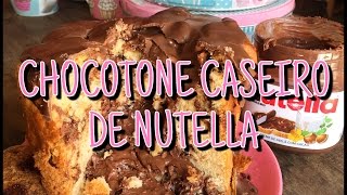 CHOCOTONE CASEIRO COM RECHEIO DE NUTELLA [upl. by Oijimer]