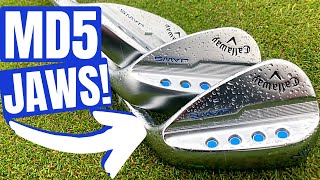 CALLAWAY MD5 JAWS WEDGES  RETURN OF THE MONSTER GROOVES [upl. by Burty]