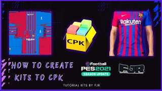 PES 2021  How To Create Kits to CPK By FJR  Tutorial  PC [upl. by Lilybelle]