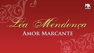 Léa Mendonça  Amor Marcante [upl. by Odrarej291]