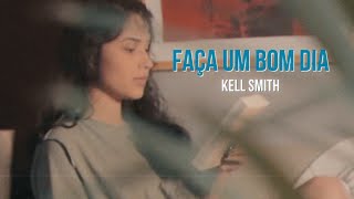 Kell Smith  Faça um bom dia Videoclipe Vertical [upl. by Jeana]