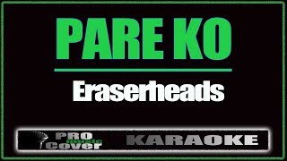 Pare ko  ERASERHEADS KARAOKE [upl. by Ecertal886]