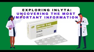 Exploring Inlyta Uncovering the Most Important Information [upl. by Yaron352]