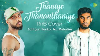 Thaniye Thananthaniye  RnB Cover  Rhythm  AR Rahman  MJ Melodies Sathyan Ilanko [upl. by Banyaz]