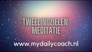 TWEELINGZIELEN MEDITATIE BOODSCHAP VOOR amp VAN JE TWEELINGZIEL 💞 [upl. by Younglove]