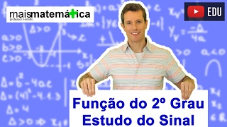 Função do Segundo Grau Função Quadrática Estudo do Sinal Gráfico Parábola Aula 9 de 9 [upl. by Ardnaed444]