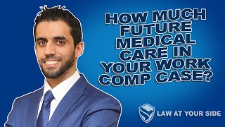 How Much Future Medical Care in Your Workers Comp Case [upl. by Jeroma226]