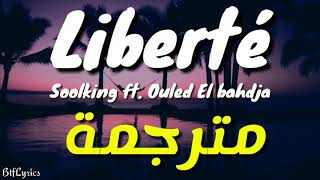 Soolking feat Ouled El Bahdja  La liberté  Lyrics  مترجمة بالعربية [upl. by Akemor142]