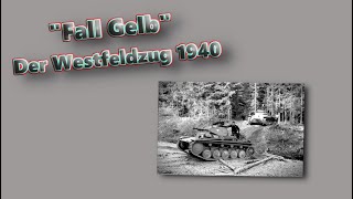 𝕱𝖆𝖑𝖑 𝕲𝖊𝖑𝖇  Der Westfeldzug 1940 [upl. by Vaenfila190]