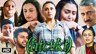 Hichki 2018 Full HD Movie in Hindi Story Explanation  Rani Mukerji  Supriya Pilgaonkar  Harsh M [upl. by Yrram377]