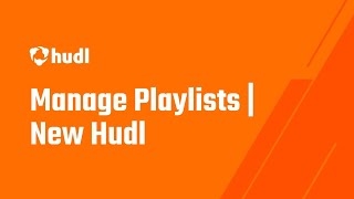 Manage Playlists  New Hudl [upl. by Eanad]