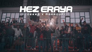 Dekka  Hez Eraya feat MAAROUFI Clip Officiel [upl. by Niemad820]