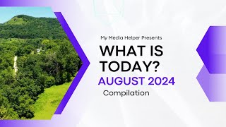 What Is Today  August 2024 Compilation [upl. by Hayyim752]