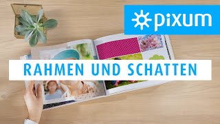 Rahmen und Schatten in euer Fotobuch einfügen  Pixum Tutorials [upl. by Attenev]