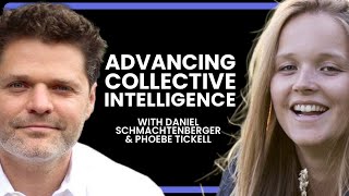 Advancing Collective Intelligence  Daniel Schmachtenberger amp Phoebe Tickell Consilience Project [upl. by Farah]