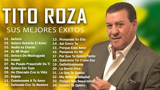 Tito Rojas Sus Mejores Exitos  Tito Rojas Mix Salsa Romanticas [upl. by Eemia]