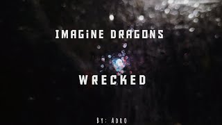 𝚆𝚛𝚎𝚌𝚔𝚎𝚍 lyrics  Imagine Dragons letra español [upl. by Yrrap]