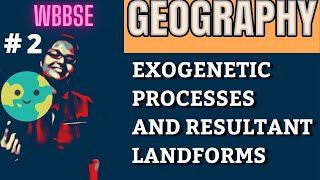 BASIC TERMS  EXOGENETIC PROCESSES AND RESULTANT LANDFORMS CLASS 10  WBBSE  GEOGRAPHY  PART 2 [upl. by Padegs]