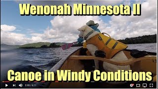 Wenonah Minnesota II in Windy Conditions and Rough Water [upl. by Neerac104]