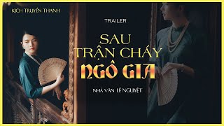 TRAILER KỊCH TRUYỀN THANH SAU TRẬN CHÁY NGÔ GIA PHÁT SÓNG 22 và 239 KÊNH CÔ TRINH [upl. by Eytteb]