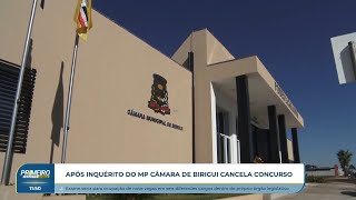 Depois de inquérito do MP câmara de Birigui cancela concurso público [upl. by Nigle]