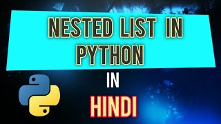 Nested List in Python  In Hindi  28 [upl. by Rhea]