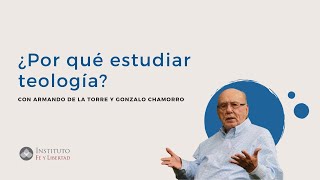 ¿Por qué debemos estudiar teología con Armando de la Torre y Gonzalo Chamorro  Pódcast [upl. by Lleznol467]