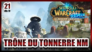 TRÔNE DU TONNERRE EN NM  21  WoW Remix Mists of Pandaria [upl. by Darn618]