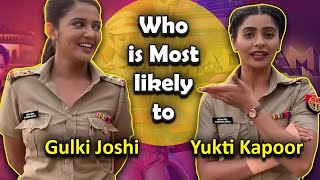 Who is most likely to Gulki Joshi amp Yukti Kapoor  Madam Sir की अभिनेत्रियों ने किये secrets spill [upl. by Nauwaj101]