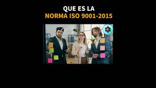 Que es la Norma ISO 9001 2015 PART1 [upl. by Eejan]