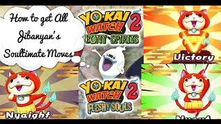 Lets Play Yokai Watch 2 BonySpirits  How to Get All of Jibanyans Soultimate Moves [upl. by Perry]