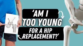 AM I TOO YOUNG FOR A HIP REPLACEMENT [upl. by Constantina42]